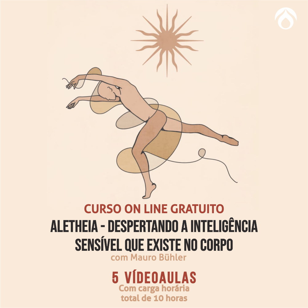 Aletheia - Despertando a inteligência sensível que existe no corpo